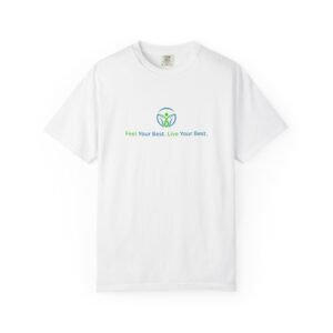Wellness T-Shirt - "Feel Your Best. Live Your Best." - Unisex Garment-Dyed Tee for Self-Care and Relaxation